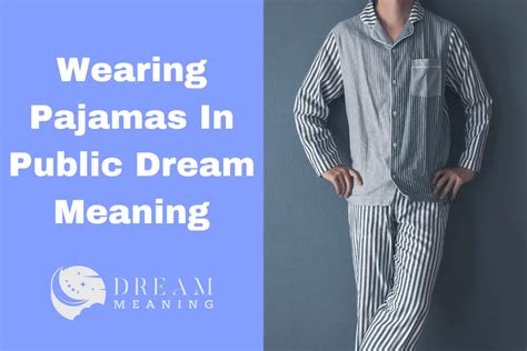 Exploring the Psychological Significance of Pajama-Clad Figures in Dreams