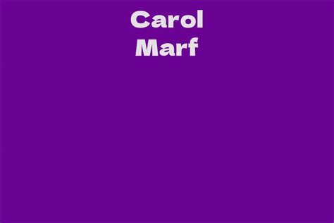 Exploring the Riches: A Peek into Carol Marf's Financial Assets