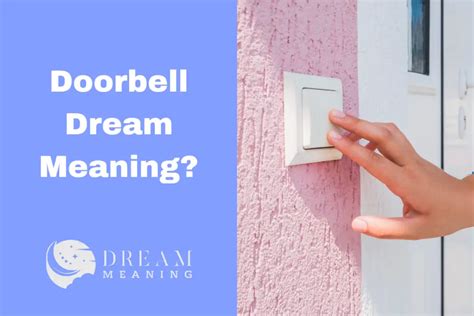 Exploring the Significance of Doorbell Dreams in Personal Relationships