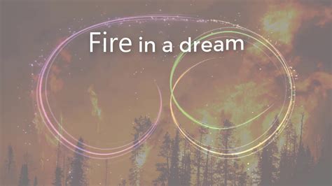 Exploring the Significance of Dreams Involving Fire