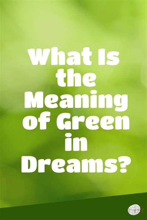 Exploring the Significance of Green Color in Dreams