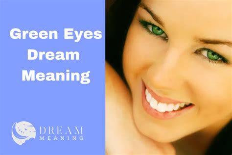 Exploring the Significance of Green Eyes in Dream Interpretation