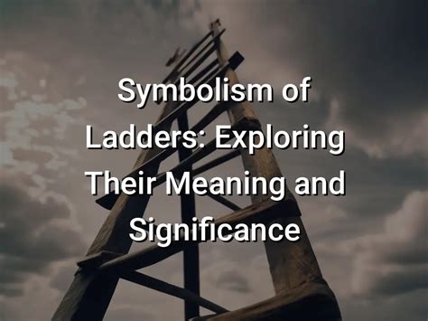 Exploring the Significance of Ladders in Dream Symbolism