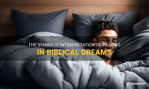 Exploring the Spiritual Symbolism of Pillow-Associated Dreams