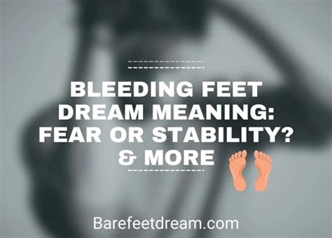 Exploring the Symbolic Meaning of Bleeding Toes in Dreams