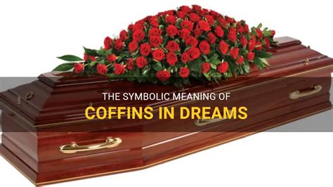 Exploring the Symbolic Meaning of an Empty Coffin in the Realm of Dreams