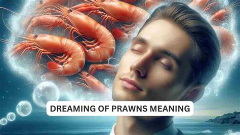 Exploring the Symbolic Representation of Prawns in Dreams