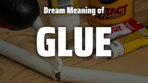 Exploring the Symbolic Significance of Glue in Dreams