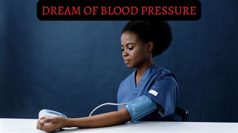 Exploring the Symbolism of Blood Pressure in Dreams