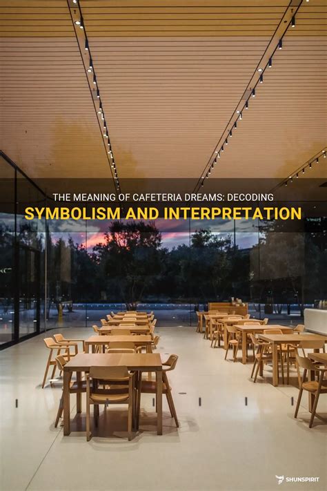 Exploring the Symbolism of a Cafeteria in Dreams