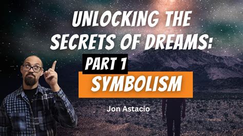 Exploring the Unconscious: Analyzing the Symbols in the Dream