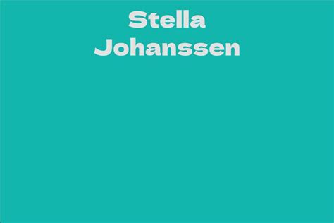 Fascinating Insights into Stella Johanssen's Profile