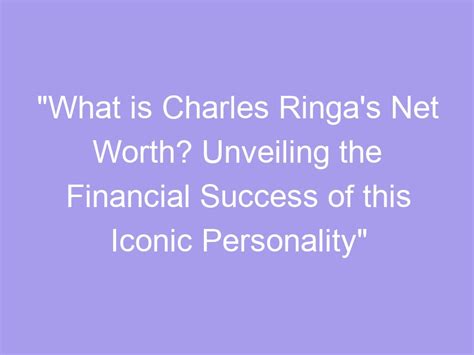 Financial Success of the Iconic Personality