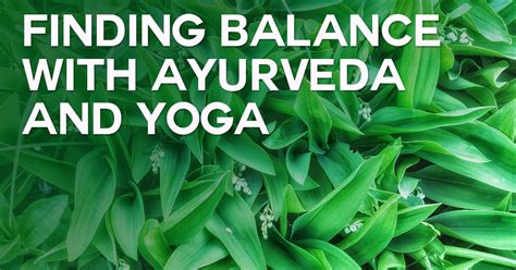 Finding Balance: Yoga and Ayurveda