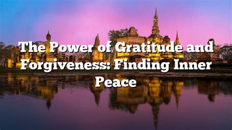 Finding Inner Harmony: The Power of Extending Forgiveness