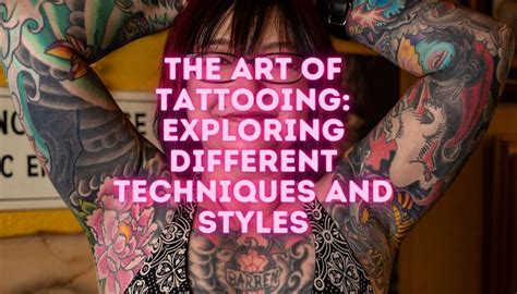 Finding Your Style: Exploring Different Tattooing Techniques