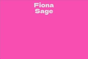 Fiona Sage's Impressive Net Worth