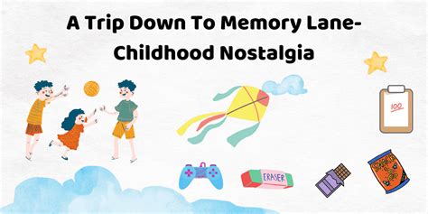 Fond Memories and Nostalgia: A Trip Down Memory Lane