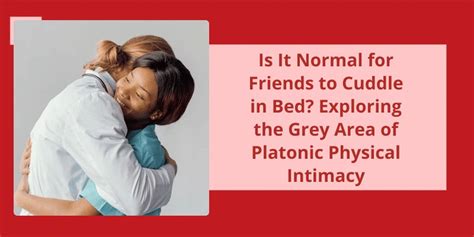 Friends as Pillows: Exploring the Comfort and Security of Platonic Cuddling