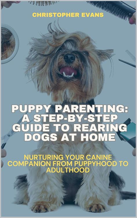 From Early Puppyhood to Mature Adulthood: Nurturing a Flourishing and Content Canine Companion