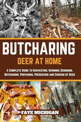 From Field to Table: The Art of Harvesting and Preparing Deer