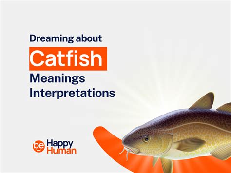 From Mythology to Personal Reflections: Examining Different Interpretations of Dreaming about Holding a Catfish