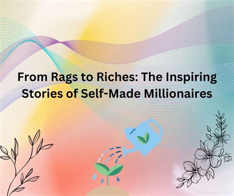 From Rags to Riches: Inspiring Success Stories of Self-Made Millionaires