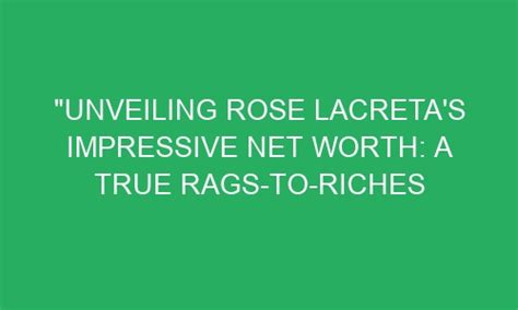 From Rags to Riches: Lea Rose's Net Worth