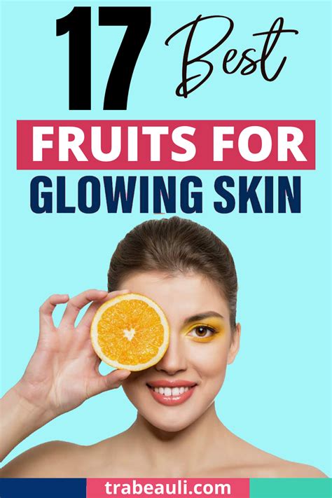 Fruits for Radiant Skin: Revealing the Beauty Secrets of Nature