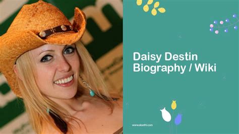 Get Acquainted with Daisy Destin