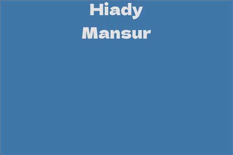 Get to Know Hiady Mansur