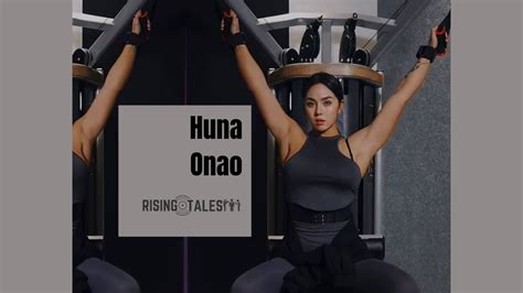 Get to Know Huna Onao's Personal Side