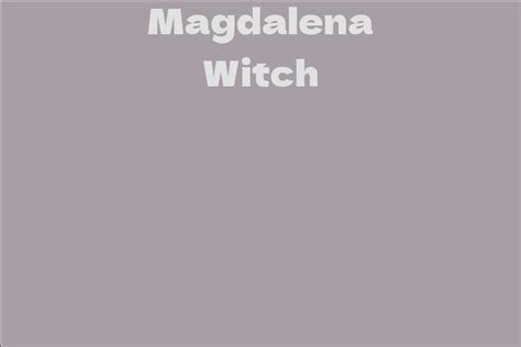 Get to Know Magdalena Witch: A Lifelong Journey