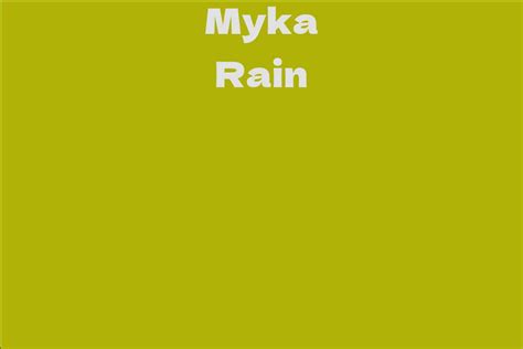 Get to know Myka Rain