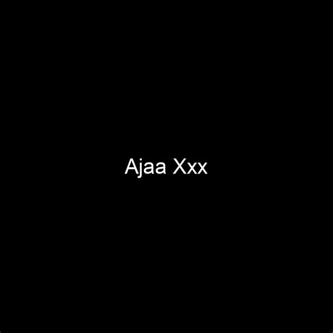 Getting to Know Ajaa Xxx on a Personal Level