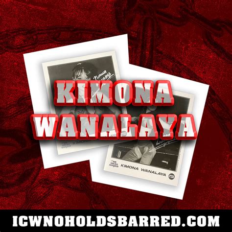 Getting to Know Kimona Wannalaya