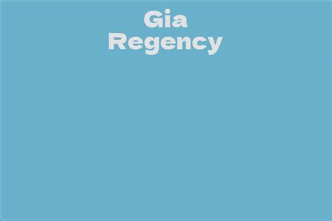 Gia Regency's Age: Key Facts