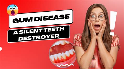 Gum Disease: The Silent Destroyer