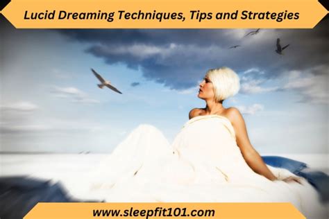 Harnessing the Potential of Lifted Aspirations: Strategies for Lucid Dreaming Techniques