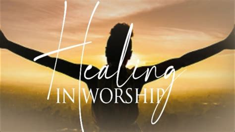 Healing and Redemption Through Worship