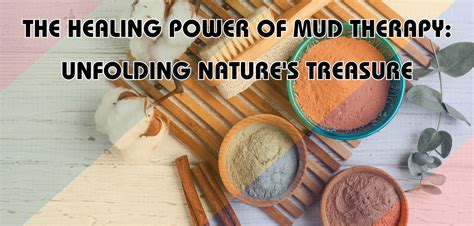 Healing properties: Mud therapy and its psychological benefits