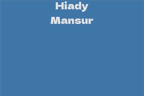 Hiady Mansur's Physical Attributes