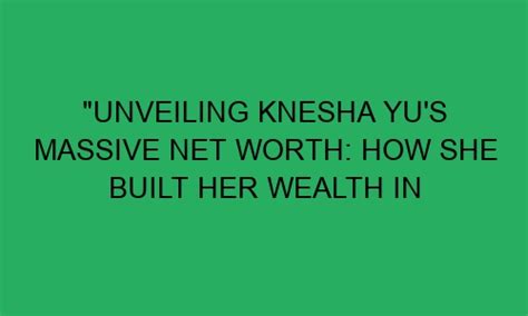 How She Built Her Wealth and Assets