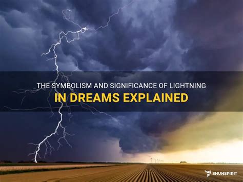 Illuminating Encounters: Exploring the Symbolism and Significance of Lightning in Dreams