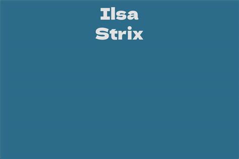 Ilsa Strix's Wealth: The Breakdown