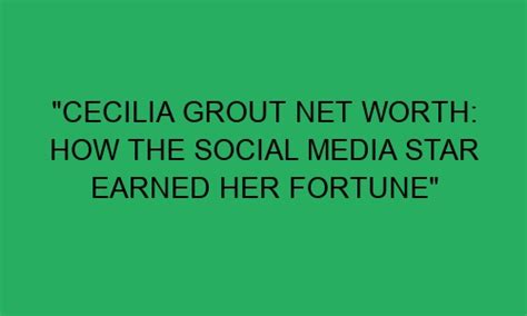 Impact of Cecilia Grout in the Entertainment Industry