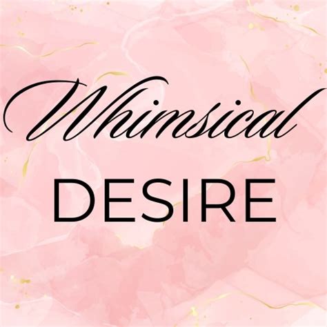 Indulging in a Whimsical Desire