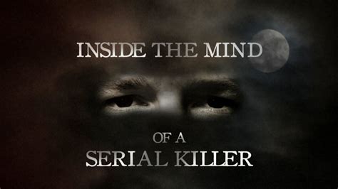 Inside the Disturbed Mind: Understanding the Intricacies of Serial Killers