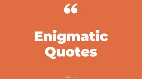 Insights and Sayings from the Enigmatic Individual