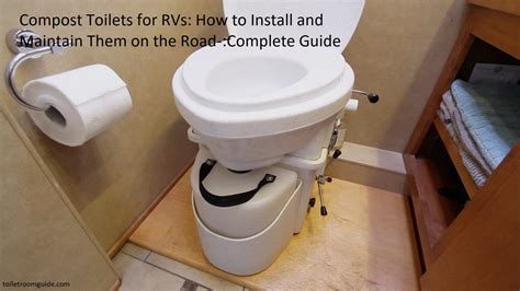 Installing and maintaining a composting toilet in your home